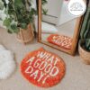 What A Good Day Positive Quote Decorative Orange Accent Rug Bath Mat Feel Good Decor